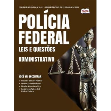Imagem de Leis e Questões - Polícia Federal - Administrativo - Apostilas Opção