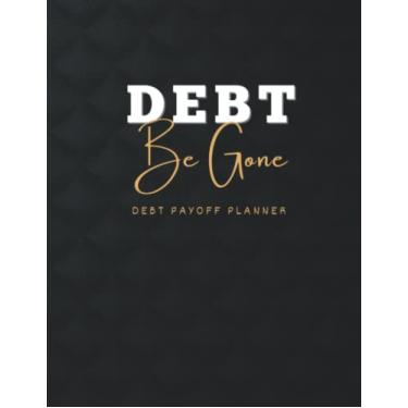 Imagem de Planejador de pagamento de dívidas Debt Be Gone, um organizador de rastreamento para registro de pagamentos de dívidas. Design preto e dourado em negrito. Tamanho. 21,5 cm x 28 cm, 110 páginas no total.