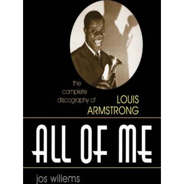 Imagem de All of Me: The Complete Discography of Louis Armstrong (Studies in Jazz Book 51) (English Edition)