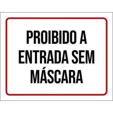 Imagem de Kit 10 Placas Proibido Entrada Sem Máscara 36X46 - Sinalizo
