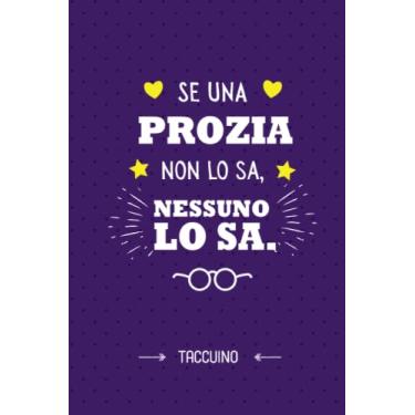 Imagem de Se una Prozia non lo sa, nessuno lo sa: Quaderno appunti (A5) | Regalo per la Zia | Regali per il Compleanno o Natale