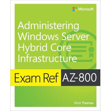 Imagem de Exam Ref Az-800 Administering Windows Server Hybrid Core Infrastructure