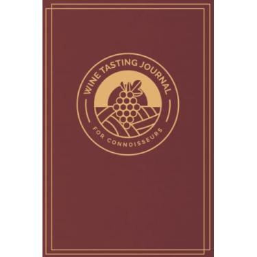 Imagem de Wine Tasting Journal: Notebook For Wine Tasting Notes & Impressions For Wine Lovers | Connoisseur Design | Red (Wine Tasting Journals: Notebooks For ... For Wine Lovers | Connoisseur Design)