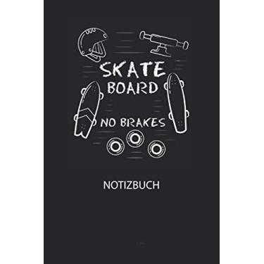 Imagem de SKATEBOARD NO BRAKES - Notizbuch: Schreibe deine Gedanken, to do's oder Notizen auf. Inhalt liniert (German Edition)