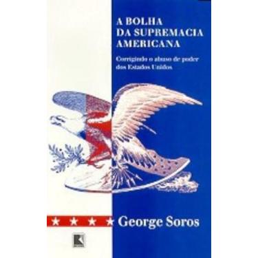 Imagem de Livro: A Bolha da Supremacia Americana Autor: George Soros (Novo, Lacr