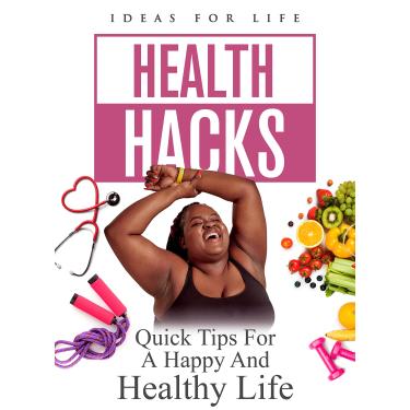 Imagem de HEALTH HACKS: QUICK TIPS FOR A HAPPY AND HEALTHY LIFE