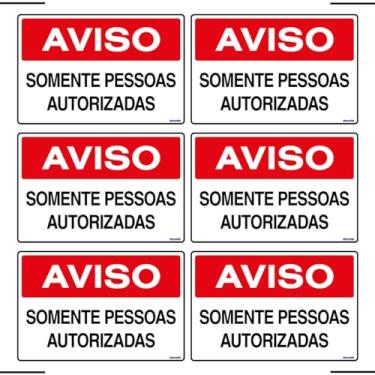 Imagem de Combo 6 Placas De Sinalização Aviso Somente Pessoas Autorizadas 30x20 Ekomunike - S-215 F9e