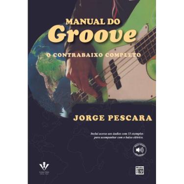 Imagem de Manual do Groove: O Contrabaixo Completo