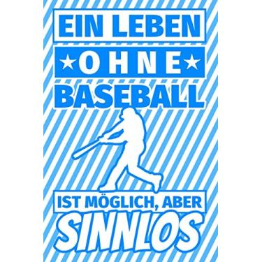 Imagem de Notizbuch liniert: Ein Leben ohne Baseball ist möglich aber sinnlos - Baseballspieler Geschenke pdf