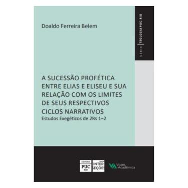 Imagem de A Sucessão Profética Entre Elias E Eliseu E Sua Relação Com Os Limites De Seus Respectivos Ciclos Na