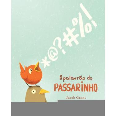 Imagem de O Palavrão Do Passarinho