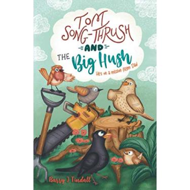 Imagem de Tom Song-Thrush and the Big Hush: He's on a mission from Dad'