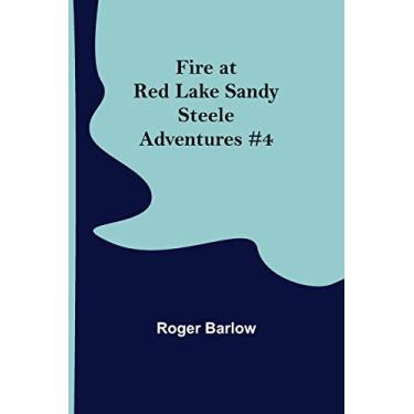 Imagem de Fire at Red Lake Sandy Steele Adventures #4