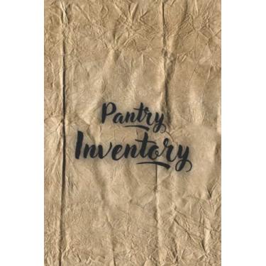 Imagem de Pantry inventory: inventory log book / prepper supplies checklist / Pantry Tracker and Organizer / Storeroom/ Kitchen/ Fridge Inventory Log Book / Book size ( 6 x 9 inches )