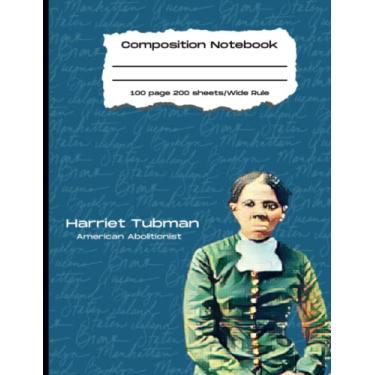 Imagem de Caderno de composição forrado com ícones da história negra: Livro de composição de séries K-12 / Mais de 100 páginas pautadas largas pautadas diário de redação: Harriet Tubman