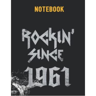 Imagem de Rockin Since 1961 Classic Rock Year Of Birth Birthday 8.5x11 inches / 140 pages / 70 sheets