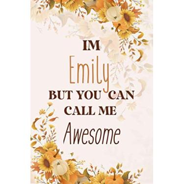 Imagem de I Am Emily But You Can Call Me Awesome: Personal First Name Journal Notebook 120 pages College Ruled Notebook Journal & Diary for Writing & Note Taking for Girls and Women - Gold Roses Floral Print