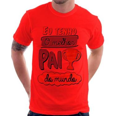 Imagem de Camiseta Eu tenho o melhor pai do mundo - Foca na Moda, Vermelho, GGG