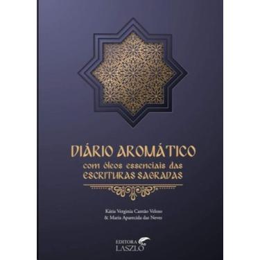 Imagem de Diário Aromático: Com Óleos Essenciais das Escritas Sagradas - EDITORA