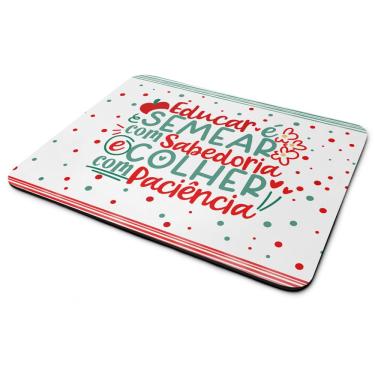 Imagem de Mouse Pad Professores - Educar é semear com sabedoria