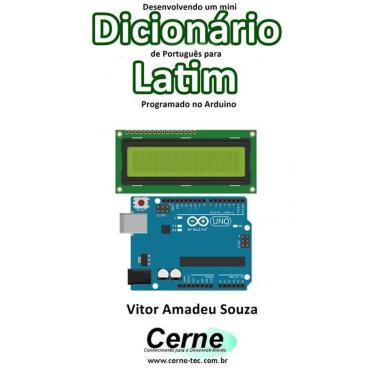 Imagem de Desenvolvendo Um Mini Dicionario De Portugues Para Latim Programado No Arduino