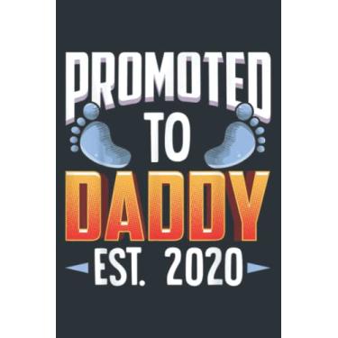 Imagem de Promoted To Daddy Est 2020 New Dad, Father's Mens: Study Notebook, 6 x 9 inches, 120 pages