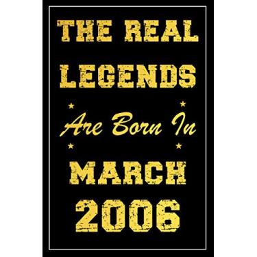 Imagem de The Real Legends Are Born In March 2006: birthday notebook, birthday gifts for boys, girls, 15th birthday gifts, great alternative to a card, "6x9" inches, 120 pages.