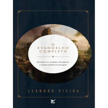 Imagem de Evangelho Completo - Introducao Ao Conteudo, Abrangencia E Atemporalidade Da Mensagem,O