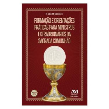 Imagem de Formação E Orientações Práticas Para Ministros Da Sagrada Comunhão - Nova Edição