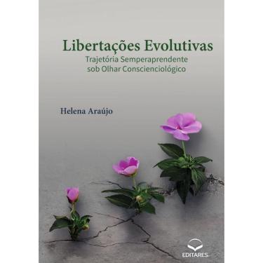 Imagem de Libertações Evolutivas: Trajetória Semperaprendente sob Olhar Conscienciológico