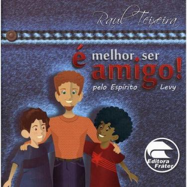 Imagem de É Melhor Ser Amigo! - Livro Infantil - FRATER