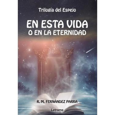 Imagem de En esta vida o en la eternidad. Trilogía del espejo - Espanhol