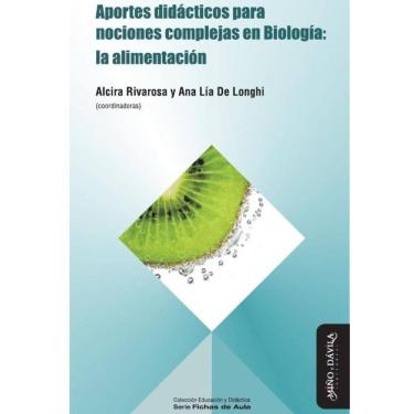 Imagem de Aportes didácticos para nociones complejas en Biología: la alimentación - Espanhol