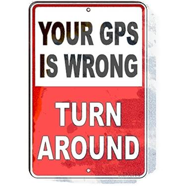 Imagem de J.DXHY A Tin Poster Metal Sign 30.5 cmx45.7 cm Aviso Placa de parede Seu GPS is Wrong Turn Around for Garage Motel Park Road Road Public Area Retro Vintage Signs