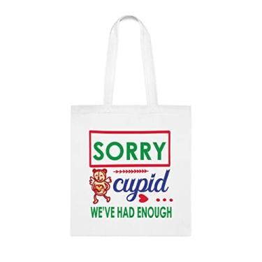 Imagem de Sorry Cupid Weve Had Enough Sacola, presente divertido, bolsa de ombro, bolsas reutilizáveis, ideia de presente de cesta de Natal de aniversário, Branco