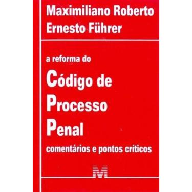 Imagem de Reforma Do Código De Processo Penal, A - Comentários E Pontos Críticos