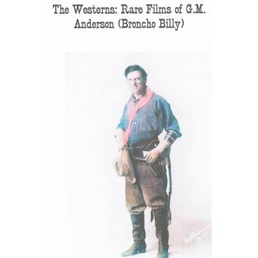 Imagem de The Westerns: Rare Films Of G.M. Anderson (Broncho Billy)