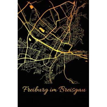 Imagem de Freiburg im Breisgau: Deine Stadt, deine Region, deine Heimat! | Notizbuch DIN A5 karierte 120 Seiten Geschenk