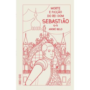 Imagem de Livro - Morte e ficção do rei dom Sebastião