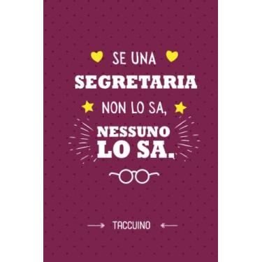 Imagem de Se una Segretaria non lo sa, nessuno lo sa: Quaderno appunti (A5) | Idea regalo originale per una Segretaria per il compleanno o Natale
