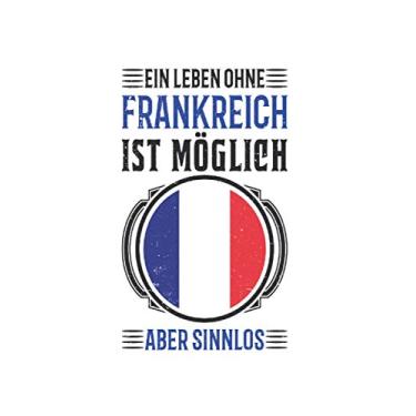 Imagem de Frankreich Reise Notizbuch: Frankreich Urlaub Reise Geschenk / 6x9 Zoll / 120 linierte Seiten