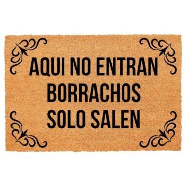 Imagem de Capacho engraçado de coco Aqui No Entran Borrachos Solo Salen Welcome Front Porch Decor Capacho para a entrada personalizado resistente PVC traseiro antiderrapante exterior coco coco capacho 60 x 40