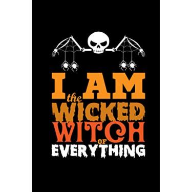 Imagem de I Am The Wicked Witch Of Everything Notebook: | Funny Halloween Journal | idea for Halloween | 6" x 9" - 120 College-ruled ... Journal, Notes, Diary and College Composition
