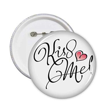 Imagem de Kiss Me Heart Quote Handwriting Pins Badge Button Round Clothing Decoration 5 peças