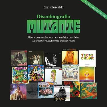 Imagem de Discobiografia Mutante: Álbuns que revolucionaram a música brasileira / Albums that revolutionized Brazilian music