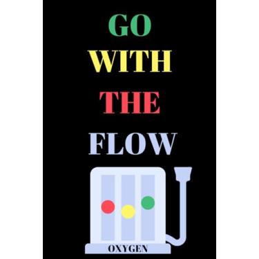 Imagem de Go With The Flow: Blank Lined Journal/Notebook Thank You Appreciation Gift For Respiratory Therapist, Pulmonologist, Otolaryngologist/ENT Specialist, ... And All Other Lung Doctors & Surgeons