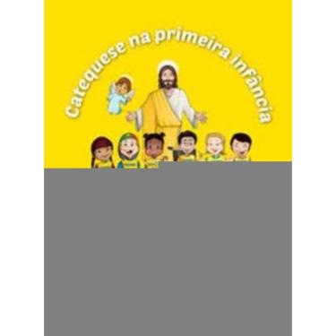 Imagem de Catequese Na Primeira Infância: Antigo Testamento - Catequizando - Livro Do Catequizando