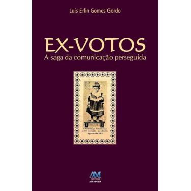 Imagem de Livro - Ex-votos: a saga da comunicação perseguida
