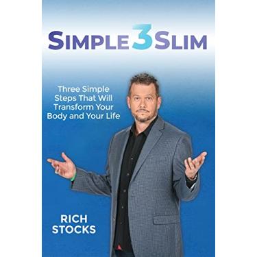 Imagem de Simple 3 Slim: Three Simple Steps That Will Transform You Body and Your Life