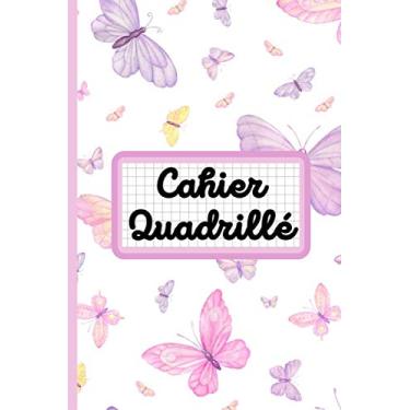 Imagem de Cahier Quadrillé: Papillon | Carnet de notes quadrillé | Taille 15,24cm x 22,86cm / 6x9 inches | 100 pages quadrillées | Cahier de Mathématique, ... texte, Ecriture à l'école, Pixel Art | 6-13